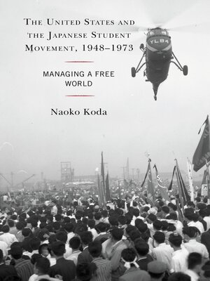 cover image of The United States and the Japanese Student Movement, 1948&#8211;1973